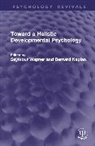 Seymour (Clark University Clark University Wapner, Seymour (Clark University) Kaplan Wapner, Bernard Kaplan, Kaplan Bernard, Seymour Wapner, Wapner Seymour - Toward a Holistic Developmental Psychology