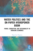 Ozge Can Dogmus, Özge Can Dogmus - Water Politics and the On-Paper Hydropower Boom
