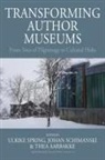 Ulrike Schimanski Spring, Thea Aarbakke, Johan Schimanski, Ulrike Spring - Transforming Author Museums