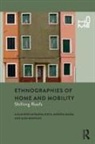 Sara Bonfanti, Aurora Massa, Alejandro Miranda Nieto - Ethnographies of Home and Mobility