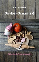 K D Michaelis, K. D. Michaelis - Dinkel-Dreams 6
