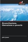 John Jamer - Riconciliazione, liberazione e povertà