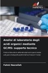 Fahmi Nasrallah - Analisi di laboratorio degli acidi organici mediante GC/MS: supporto tecnico