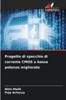 Puja Acharya, Nitin Malik - Progetto di specchio di corrente CMOS a bassa potenza migliorato