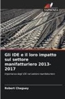 Robert Chaguay - Gli IDE e il loro impatto sul settore manifatturiero 2013-2017