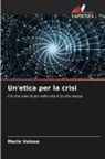 Mario Veloso - Un'etica per la crisi