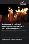 José Antonio Matos Contreras - Esplorare il culto di Maria Lionza e le corti di Calé e Malandra