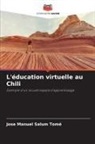Jose Manuel Salum Tomé - L'éducation virtuelle au Chili