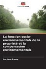 Luciana Lanna - La fonction socio-environnementale de la propriété et la compensation environnementale