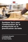 T Venkata Deepthi, N Tulasi Radha, K Ramakotiah, K. Ramakotiah - Système Seru pour l'amélioration de la productivité et la planification durable