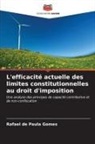 Rafael de Paula Gomes - L'efficacité actuelle des limites constitutionnelles au droit d'imposition