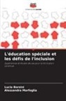 Lucia Borsini, Alessandra Marfoglia - L'éducation spéciale et les défis de l'inclusion
