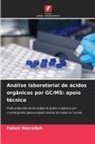 Fahmi Nasrallah - Análise laboratorial de ácidos orgânicos por GC/MS: apoio técnico