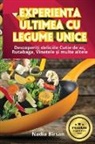Nadia Bîrsan - EXPERIENTA ULTIMEA CU LEGUME UNICE