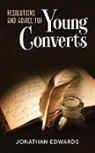 Jonathan Edwards - Resolutions and Advice to Young Converts