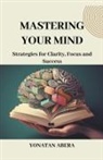 Yonatan Abera - Mastering Your Mind