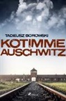 Tadeusz Borowski - Kotimme Auschwitz