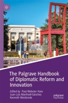 Paul Webster Hare, Juan Luis Manfredi-Sánchez, Juan Luis Manfredi-Sánchez, Kenneth Weisbrode - The Palgrave Handbook of Diplomatic Reform and Innovation