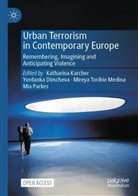 Yordanka Dimcheva, Katharina Karcher, Mia Parkes, Mireya Toribio Medina, Mireya Toribio Medina et al - Urban Terrorism in Contemporary Europe