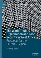 Godwin S Ichimi, Godwin S. Ichimi - The World Trade Organization and Food Security in West Africa