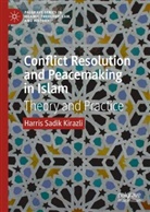 Harris Sadik Kirazli - Conflict Resolution and Peacemaking in Islam