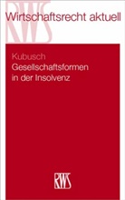 Alexander Kubusch - Gesellschaftsformen in der Insolvenz