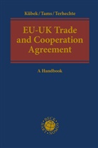 Gesa Kübek, Christian J. Tams, Jörg Philipp Terhechte - EU-UK Trade and Cooperation Agreement