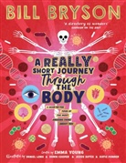 Bill Bryson, Emma Young - A Really Short Journey Through the Body