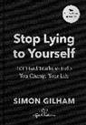 Simon Gilham - Stop Lying to Yourself