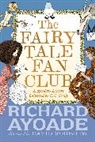 Richard Ayoade, David Roberts - The Fairy Tale Fan Club: Legendary Letters collected by C.C. Cecily
