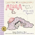 Juana Martinez-Neal - Alma, Where Is Pajarito?/Alma, 'Donde esta Pajarito?