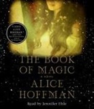 Alice Hoffman, Jennifer Ehle - The Book of Magic (Audiolibro)