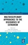 Katie Jane Hidalgo-Tenorio Patterson, Encarnación Hidalgo-Tenorio, Katie Jane Patterson - Multidisciplinary Approaches to the Discourses of Extremism
