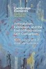 Matti Hayry, Matti (Aalto University School of Business) Hayry, Matti Häyry, Amanda Sukenick - Antinatalism, Extinction, and the End of Procreative Self-Corruption