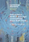 L. Syd M Johnson, L. Syd M (Suny Upstate Medical University Johnson, L. Syd M. Johnson - Philosophical, Medical, and Legal Controversies About Brain Death