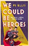 PJ Ellis - We Could Be Heroes