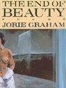Jorie Graham - The End of Beauty