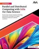 Nabanita Dash - Ultimate Parallel and Distributed Computing with Julia For Data Science