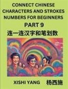 Xishi Yang - Connect Chinese Character Strokes Numbers (Part 9)- Moderate Level Puzzles for Beginners, Test Series to Fast Learn Counting Strokes of Chinese Characters, Simplified Characters and Pinyin, Easy Lessons, Answers