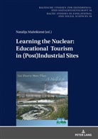 Gerd-Bodo Von Carlsburg, Airi Liimets, Natalija Ma¿eikien¿, Natalija Mazeikien_ - Learning the Nuclear: Educational Tourism in (Post)Industrial Sites