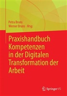 Bruns, Petra Bruns, Werner Bruns - Praxishandbuch Kompetenzen in der Digitalen Transformation der Arbeit