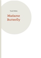 Tuula Rokka - Madame Butterfly