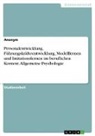 Anonymous - Personalentwicklung, Führungskräfteentwicklung, Modelllernen und Imitationslernen im beruflichen Kontext. Allgemeine Psychologie