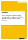 Midway Bhunu - Rural Community Commercial Crop Farming Skills Development Model. Case of Coffee Farmers in Honde Valley, Zimbabwe