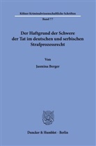 Jasmina Berger - Der Haftgrund der Schwere der Tat im deutschen und serbischen Strafprozessrecht.