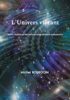 Michel Bourgoin - L'Univers vibrant