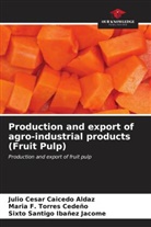Julio Cesar Caicedo Aldaz, Sixto Santigo Ibañez Jacome, Maria F. Torres Cedeño - Production and export of agro-industrial products (Fruit Pulp)