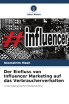 Nkemdirim Mbah - Der Einfluss von Influencer Marketing auf das Verbraucherverhalten