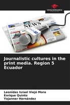 Yojanner Hernández, Enrique Quinto, Leonidas Israel Viejó Mora - Journalistic cultures in the print media. Region 5 Ecuador