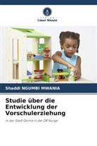 Shaddi NGUMBI MWANIA - Studie über die Entwicklung der Vorschulerziehung